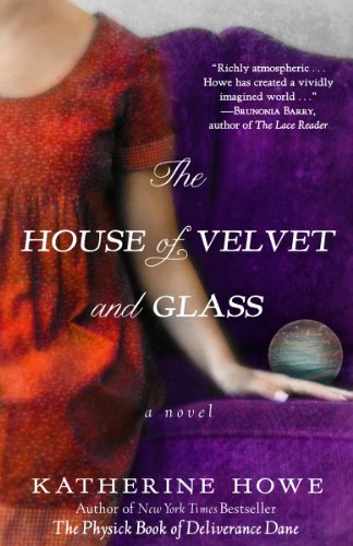 Katherine Howe/The House of Velvet and Glass